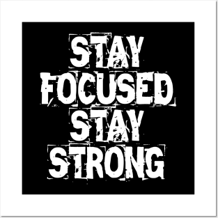 Stay Focused Stay Strong Posters and Art